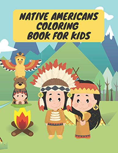 Native Americans Coloring Book for Kids: Indigenous People Color Book for Children of All Ages. (Paperback)