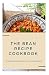 The Bean Recipe Cookbook by Cleta  Arvin