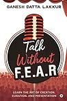 Talk Without FEAR...