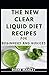 The New Clear Liquid Diet R...