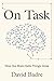 On Task: How Our Brain Gets Things Done