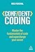 Confident Coding: Master the Fundamentals of Code and Supercharge Your Career