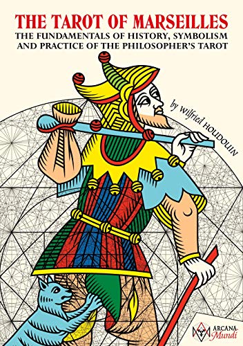 Tarot of Marseilles - The Fundamentals: The Fundamentals of History, Symbolism, and Practice of the Philosophers's Tarot (Paperback)