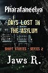 Pharafaneelya Days Lost in the Asylum-Short Story-Series II