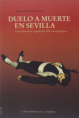 Duelo a muerte en Sevilla. Una historia española del novecientos (Paperback)