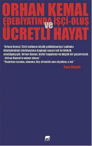 Orhan Kemal Edebiyatında İşçi-Oluş ve Ücretli Hayat (Paperback)