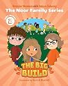 The Big Build: Book 1: Kind Words (The Nooraldeen Family Series) The Big Build: Book 1: Kind Words (The Nooraldeen Family Series)