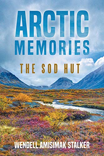 Arctic Memories: The Sod Hut (Paperback)