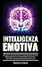 Intelligenza Emotiva: La fo...
