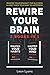 Rewire Your Brain: 2 Books ...