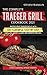 The Complete Traeger Grill Cookbook 2021 by Steven Franklin