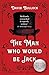 The Man Who Would be Jack