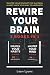 Rewire Your Brain by Leon Lyons