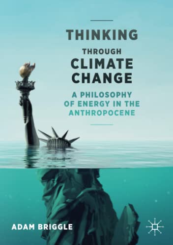 Thinking Through Climate Change: A Philosophy of Energy in the Anthropocene (Paperback)