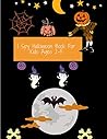 I Spy Halloween Book For Kids Ages 2-5: A Superfun Search and Find Game for Kids, Toddlers And Preschoolers - Makes The Perfect Halloween Gift (Halloween Activity Books for preschoolers and toddlers )