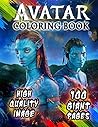 Avatar Coloring Book: Super Gift for Kids and Fans - Great Coloring Book with High Quality Images Avatar Coloring Book: Super Gift for Kids and Fans - Great Coloring Book with High Quality Images