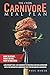The 4-Week Carnivore Meal Plan: How To Start, What To Eat, How To Succeed. Lose Weight Fast, Say Goodbye To Cravings And Inflammation With The ... Handbook (Carnivore Diet Essentials)