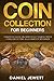 Coin Collection For Beginners: Complete Guide On How To Get Started With Coin Collecting As A Complete Beginner