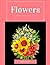 Flowers Coloring Book for A...