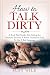HOW TO TALK DIRTY: A Book T...