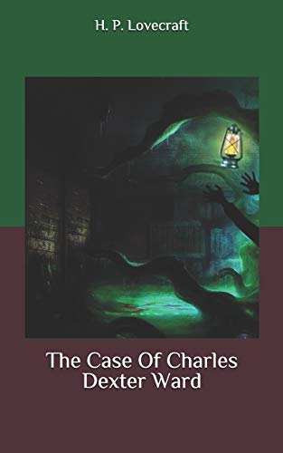 The Case Of Charles Dexter Ward
