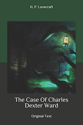 The Case Of Charles Dexter Ward: Original Text