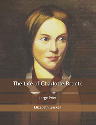 The Life of Charlotte Brontë