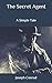 The Secret Agent: A Simple Tale