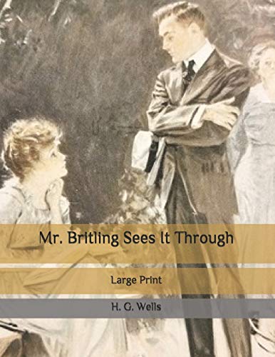 Mr. Britling Sees It Through: Large Print