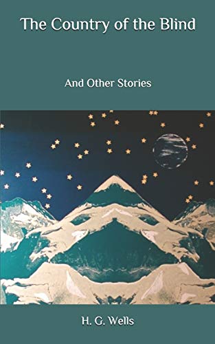 The Country of the Blind: And Other Stories