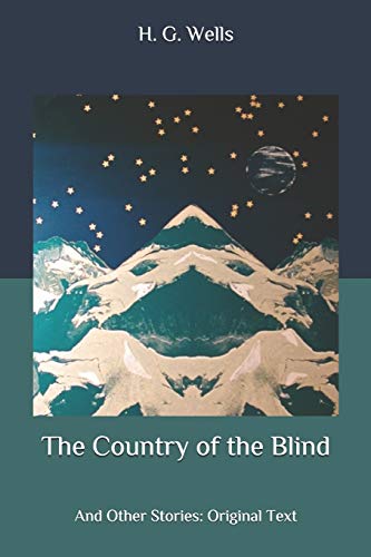 The Country of the Blind: And Other Stories: Original Text