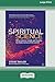 Spiritual Science: Why Science Needs Spirituality to Make Sense of the World (16pt Large Print Edition)