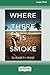 Where There Is Smoke: Taylor's Bend #2 (16pt Large Print Edition)