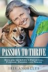 Passion to Thrive by Iris Angellys Passion to Thrive by Iris Angellys