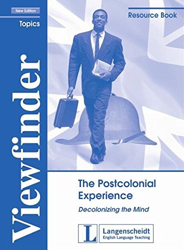 Viewfinder Topics The Postcolonial Experience Decolonizing the Mind Resource Book (Paperback)