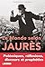 Le monde selon Jaurès. Polémiques, réflexions, discours et prophéties