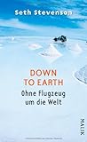 Down to Earth: Ohne Flugzeug um die Welt