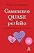 Casamento QUASE Perfeito