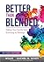 Better Than Blended Revised...
