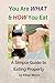 You Are WHAT and HOW You Eat by Ethan Moore