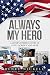 Always My Hero: The Road to...