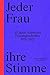 Jeder Frau ihre Stimme. 50 Jahre Frauenstimmrecht 1971-2021 by Denise Schmid