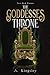 The Goddesses Throne by A. Kingsley