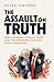 The Assault on Truth