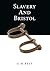 Slavery and Bristol by Gary Best
