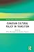 Canadian Cultural Policy in Transition (Routledge Studies in Media and Cultural Industries)