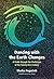 Dancing with the Earth Changes: A Guide Through the Challenges of the Twenty-First Century
