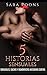 5 Historias Sensuales Vol. 1: Sensuales, Sucias y Rom�nticas Historias Cortas.