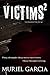 Victims² by Muriel Garcia