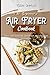 The Beginner's Air Fryer Co...